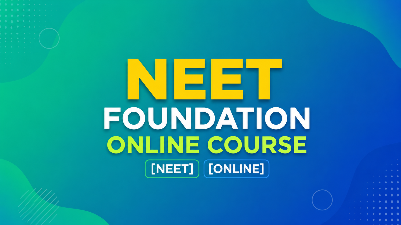 NEET FOUNDATION ONLINE COURSE